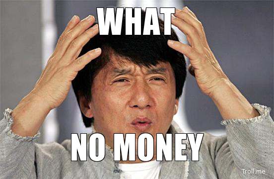 what no money